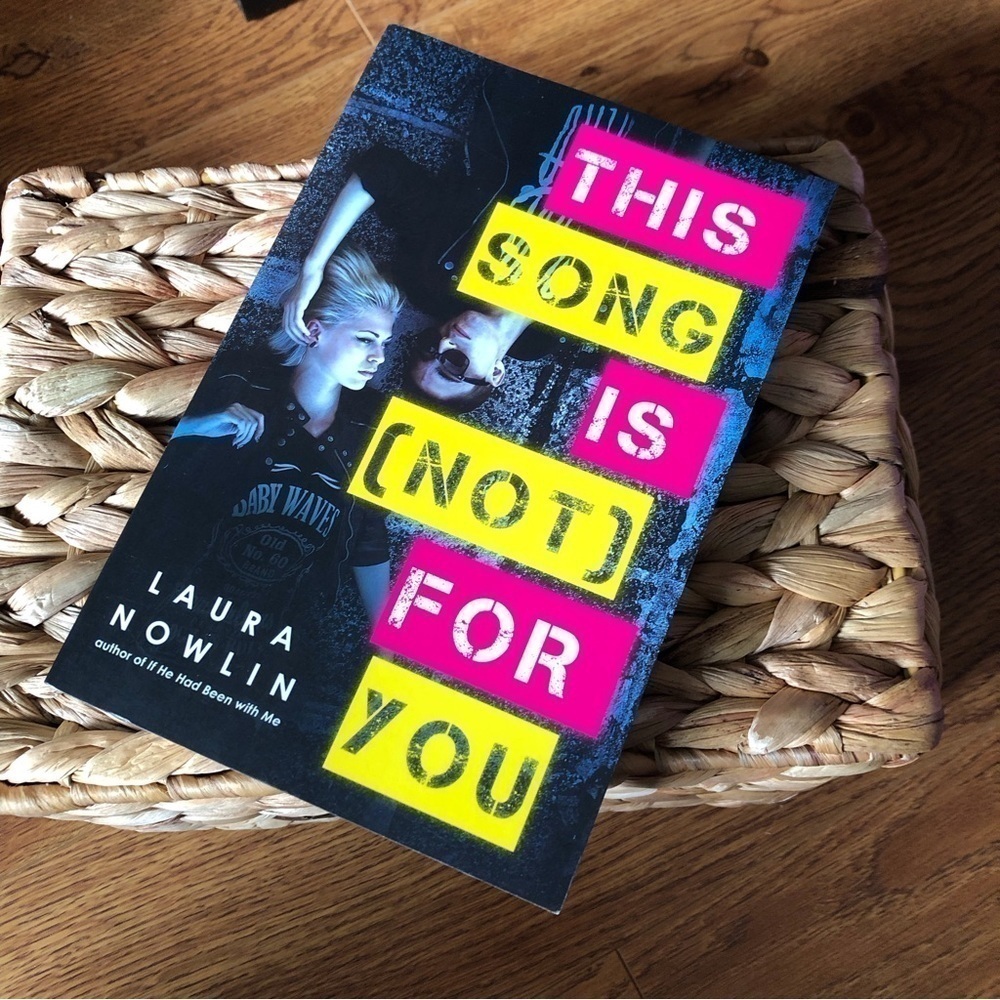 This Song is (NOT) For You by: Laura Nowlin